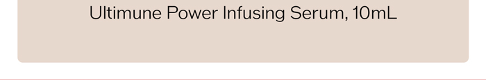Ultimune Power Infusing Serum, 10mL