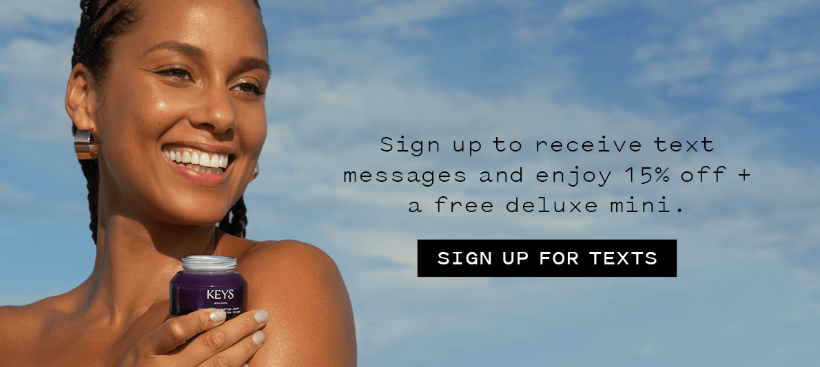 Sign up to receive text messages and enjoy 15% off + a free deluxe mini.