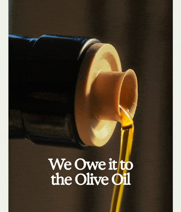 we owe it to the olive oil