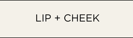 Shop Lip & Cheek