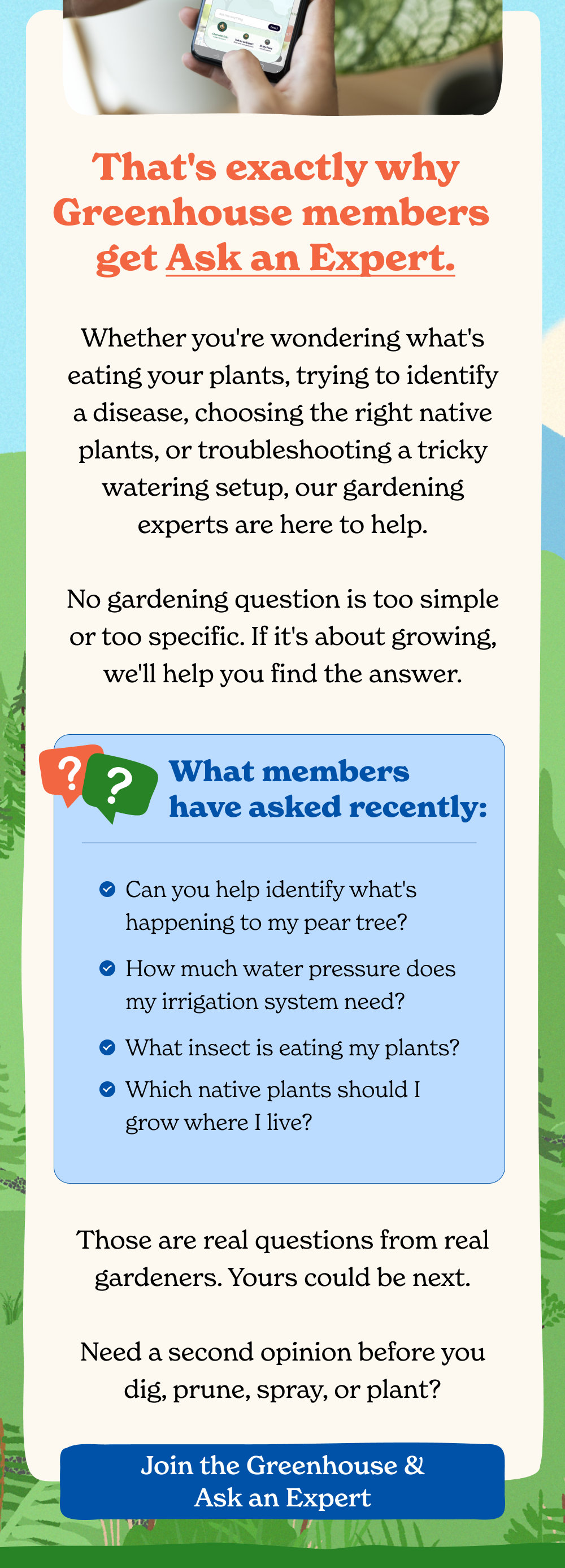 Whether you're wondering what's eating your plants, trying to identify a disease, choosing the right native plants, or troubleshooting a tricky watering setup, our gardening experts are here to help.