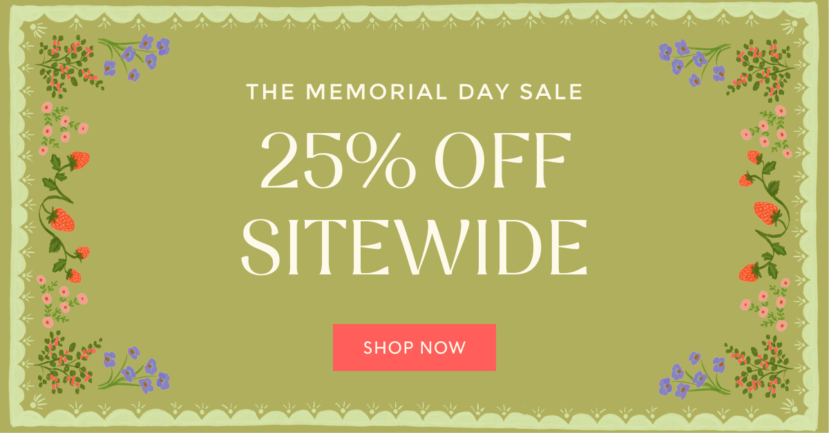THE MEMORIAL DAY SALE - 25% OFF SITEWIDE | SHOP NOW