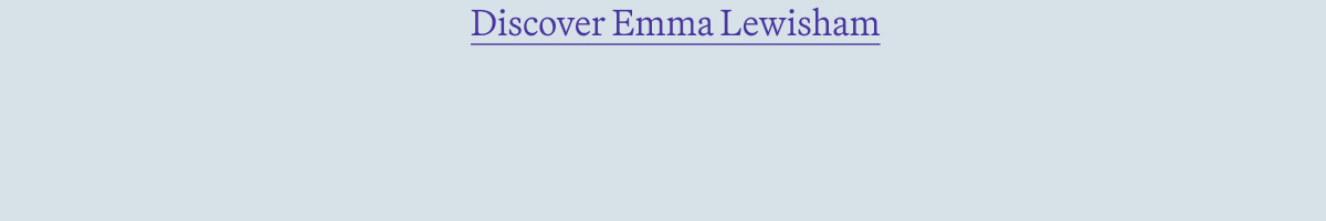 Discover Emma Lewisham