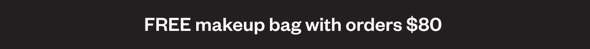 FREE makeup bag with orders $80