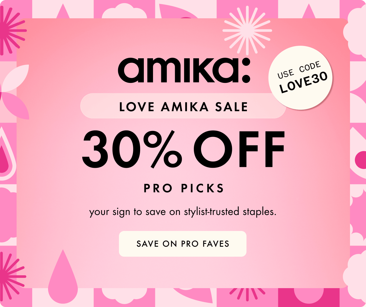shop 30% off sitewide + amika pro picks