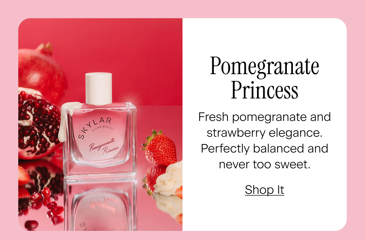 Pomegranate Princess. Fresh pomegranate and strawberry elegance. Perfectly balanced and never too sweet. Shop It