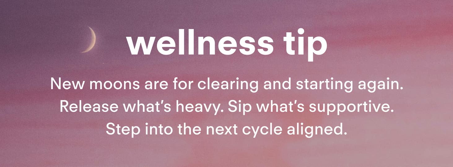 Wellness Tip: New Moons are for clearing and starting again.