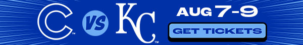 Cubs vs. Royals - August 7-9 - Get Tickets