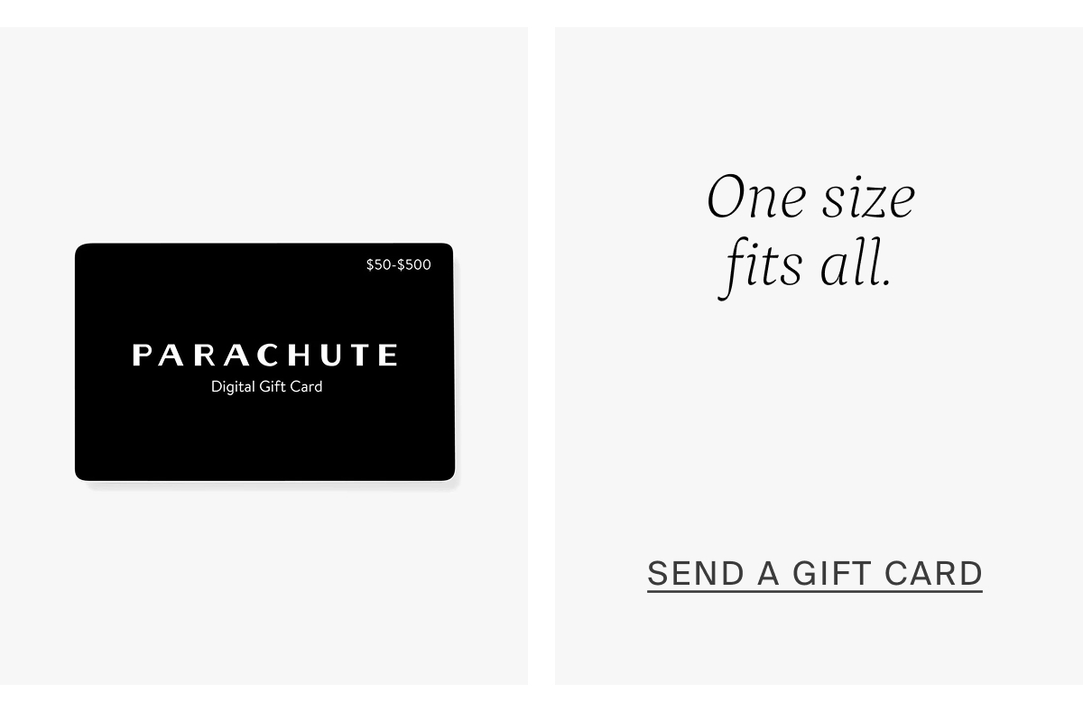 One size fits all. SEND A GIFTCARD