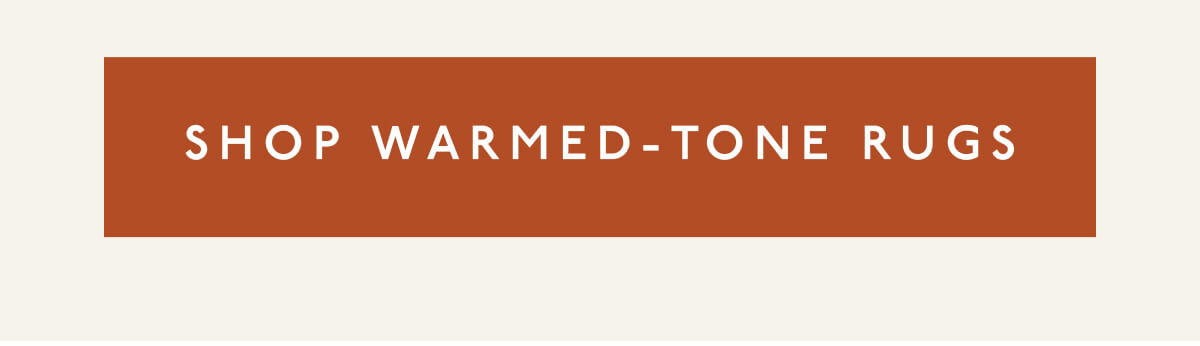 [ SHOP WARM-TONED RUGS ]