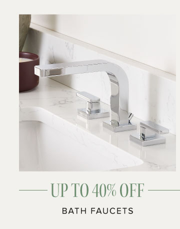 Up to 40% off - Bath Faucets 
