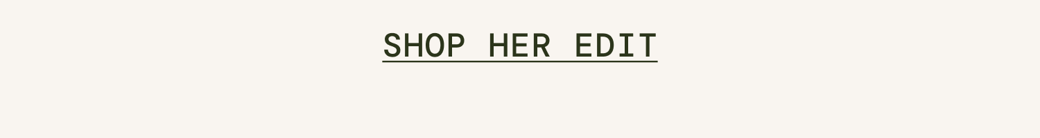 Shop Her Edit