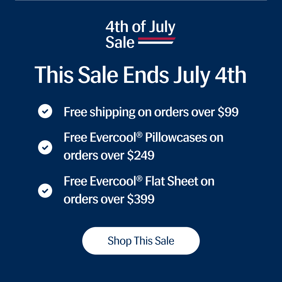 This Sale Ends July 4th |✔ Free shipping on orders over $99 |✔ Free Evercool® Pillowcases on orders over $249 |✔ Free Evercool® Flat Sheet on orders over $399 | Shop This Sale
