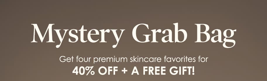 Mystery Grab Bag - Get four premium skincare favorites for 40% off + a Free GIFT