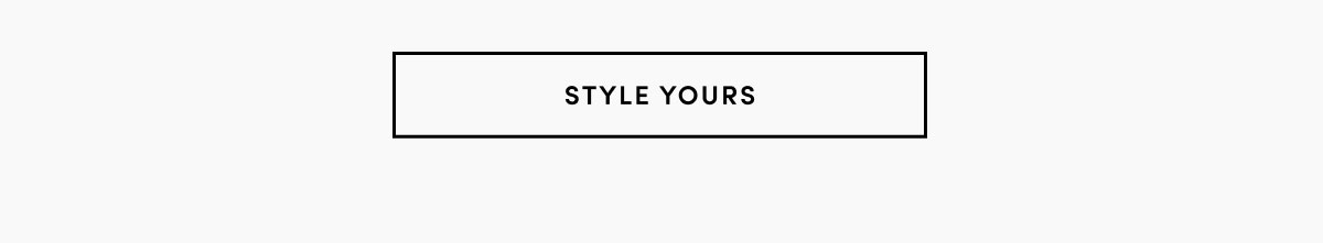 STYLE YOURS