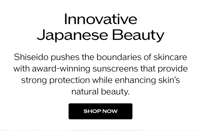 Shiseido pushes the boundaries of skincare with award-winning sunscreens that provide strong protection while enhancing skin’s natural beauty.