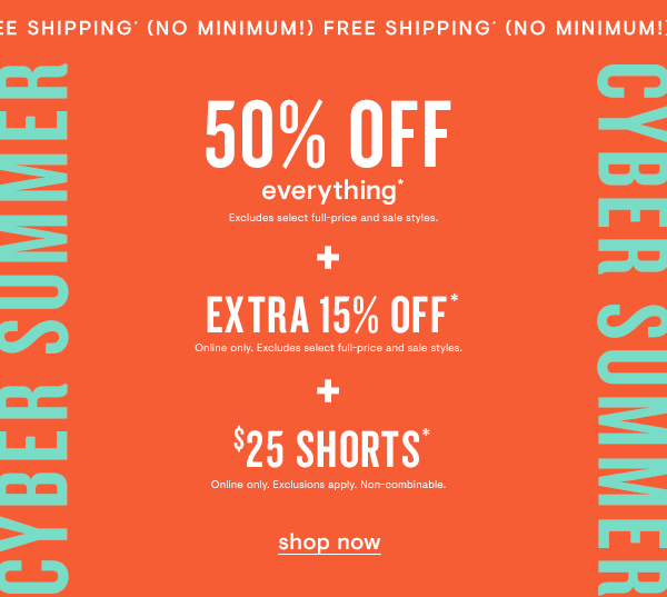 $25 SHORTS + 50% off EVERYTHING + EXTRA 15% + Free shipping