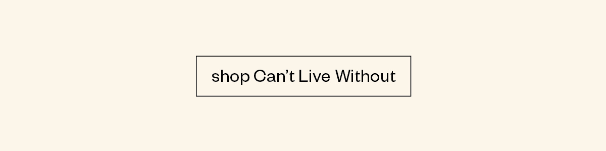 Shop Can't Live Without
