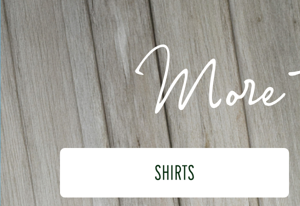 More to Love | [SHIRTS]