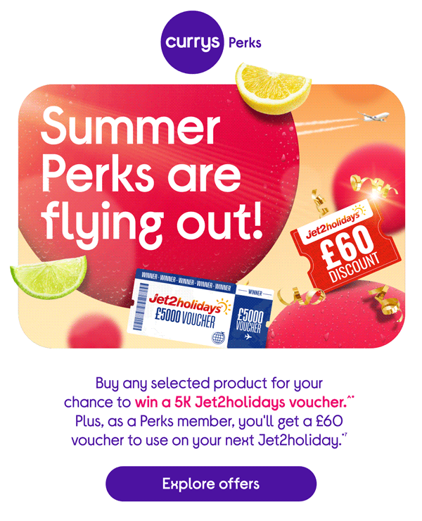 Summer Perks are flying out! Buy any selected product for your chance to win a £5k Jet2holidays voucher. Plus, as a Perks member you'll get a £60 voucher to use on your next Jet2 holiday. 