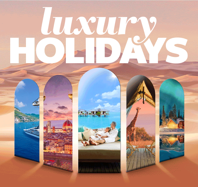 LUXURY HOLIDAYS - LIMITED-TIME EXCLUSIVE SAVINGS