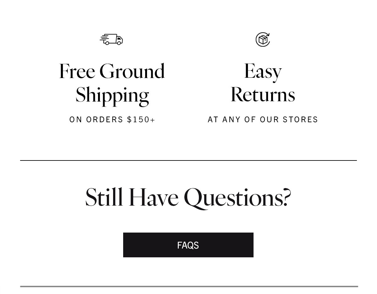 Still Have Questions? | Visit FAQ