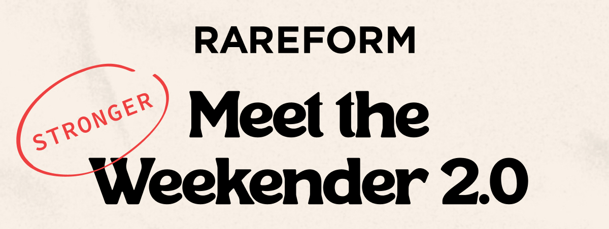 RAREFORM | Meet the Weekender 2.0  Stronger, Smarter, Sleeker