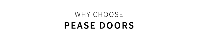 Why Choose Pease Doors