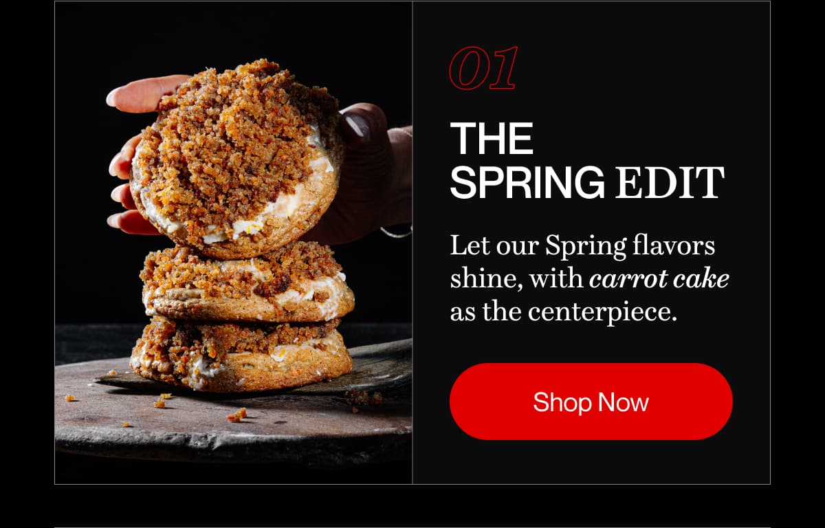 01 the Spring Edit | Let our Spring flavors shine, with carrot cake as the centerpiece. | Shop Now