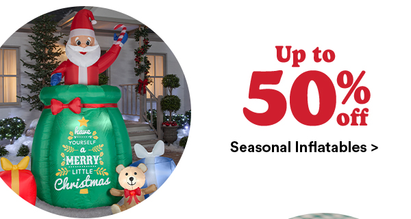 Up to 50% off seasonal inflatables >