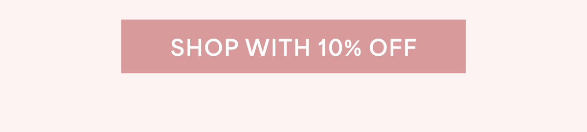 Shop with 10% off