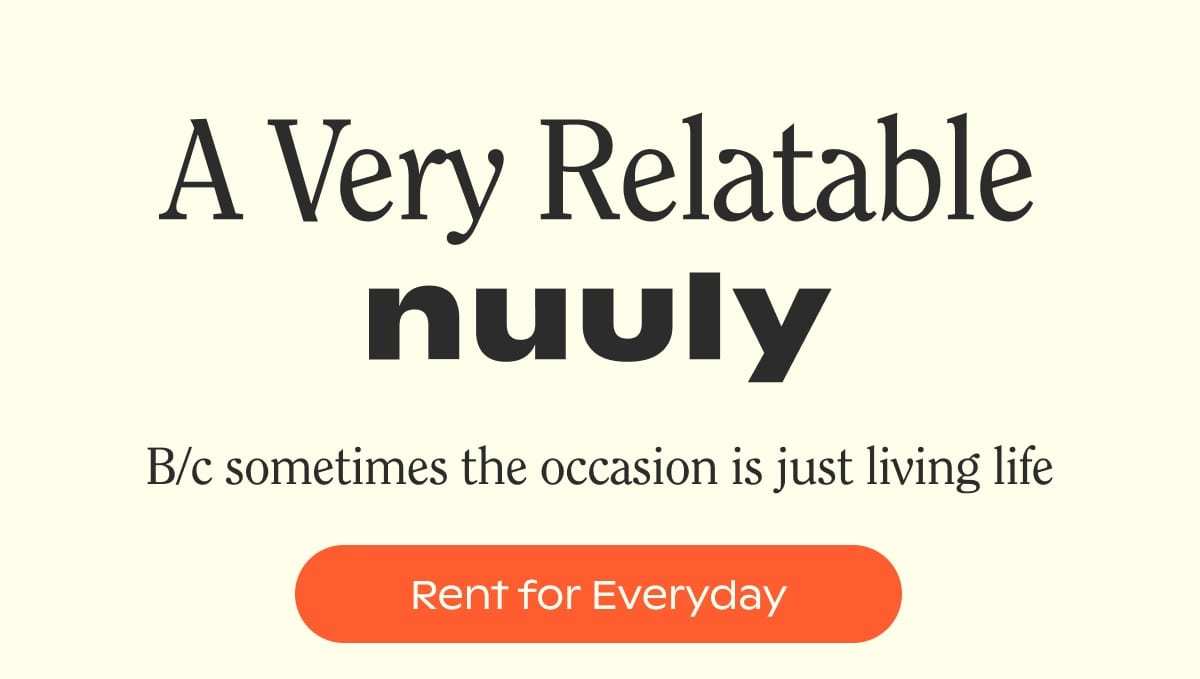 A Very Relatable Nuuly. Rent for Everyday.