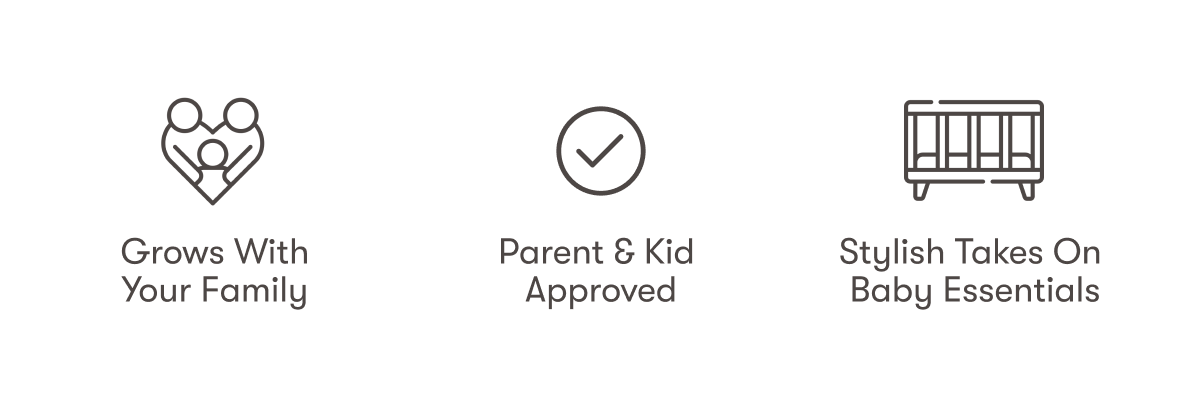 Grows with your family | Parent & kid approved | Stylish takes on baby essentials