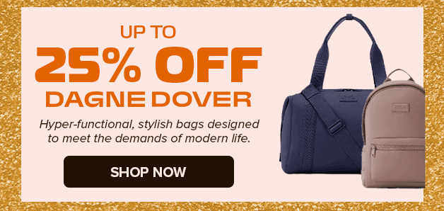 Up to 25% off Dagne Dover Hyper-Functional, Stylish Bags Designed to Meet the Demands of Modern Life SHOP NOW