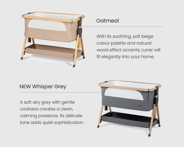 Oatmeal - With its soothing, soft beige colour palette and natural wood effect accents, Lunar will fit elegantly into your home.&nbsp;Whisper Grey - A soft airy grey with gentle coolness creates a clean, calming presence. Its delicate tone adds quiet sophistication.