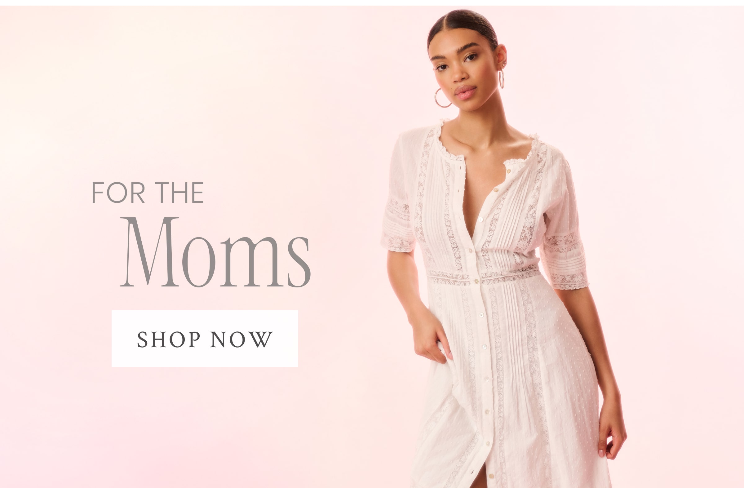 FOR THE MOMS <SHOP NOW>