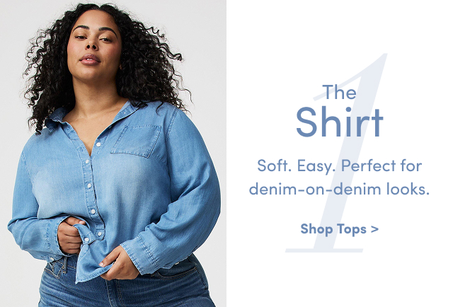 The Shirt | Soft. | Easy. | Perfect for denim-on-denim looks. | Shop Tops >