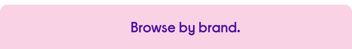 Browse by brand.