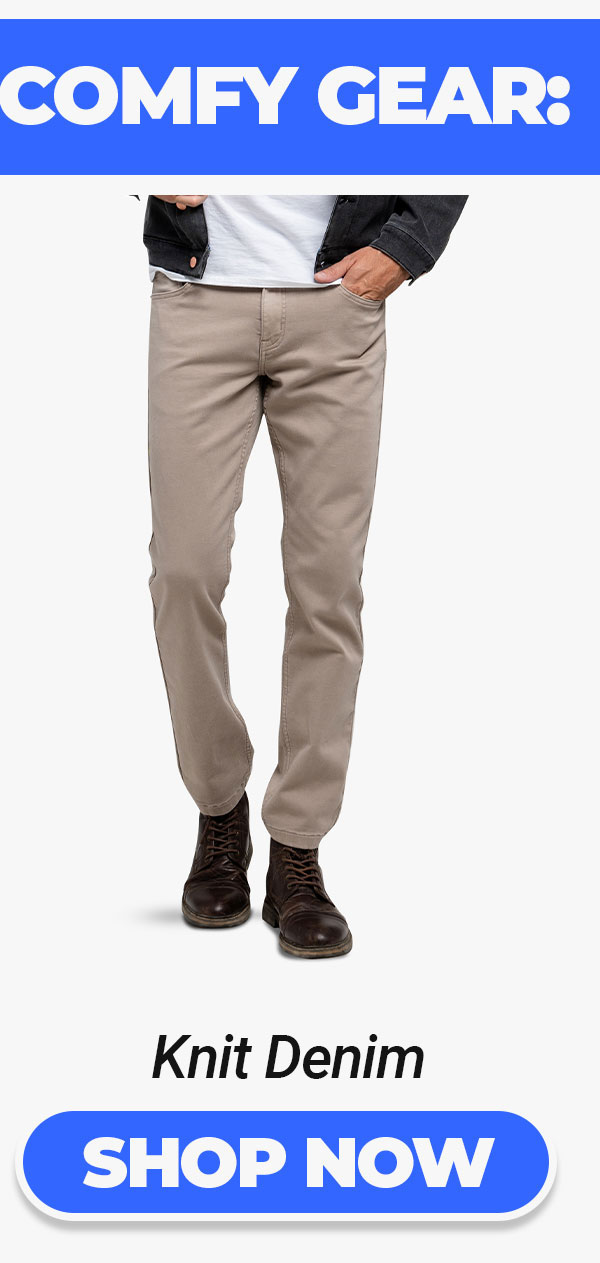 More ultra-comfy gear: Button to shop Knit Denim