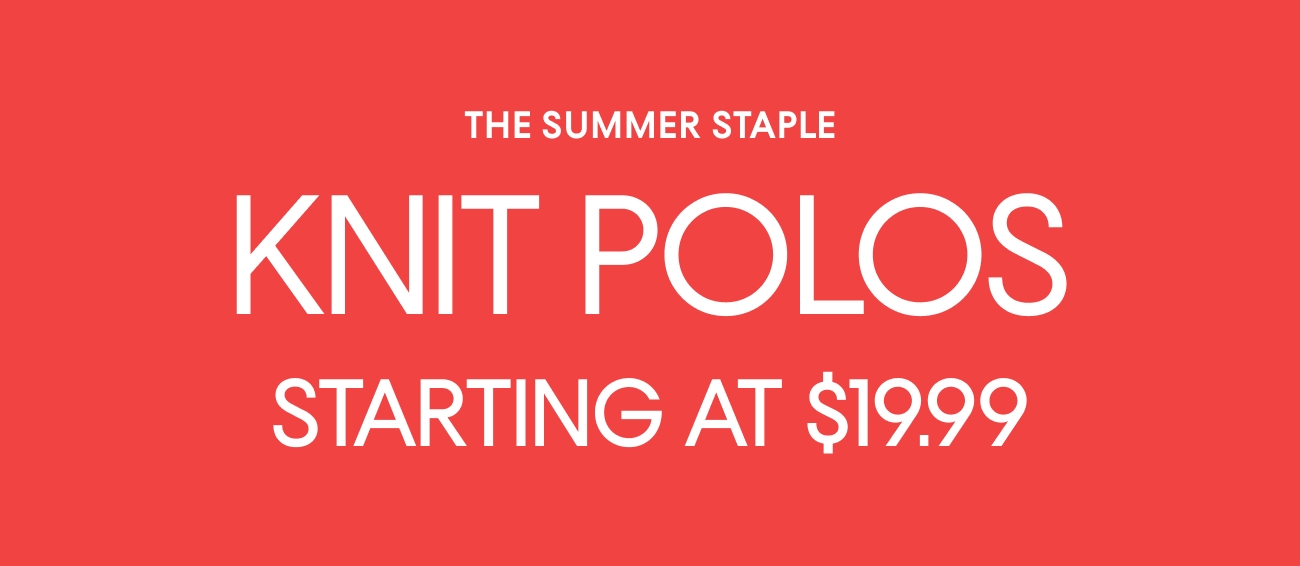 THE SUMMER STAPLE | KNIT POLOS | STARTING AT $19.99