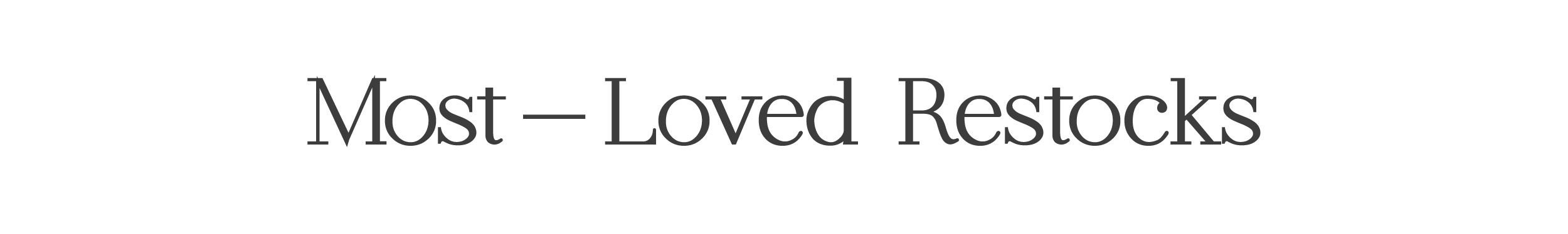 Most loved restocks