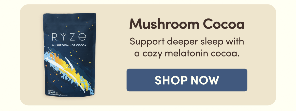 Mushroom Cocoa | Support deeper sleep with a cozy melatonin cocoa. | Shop Now
