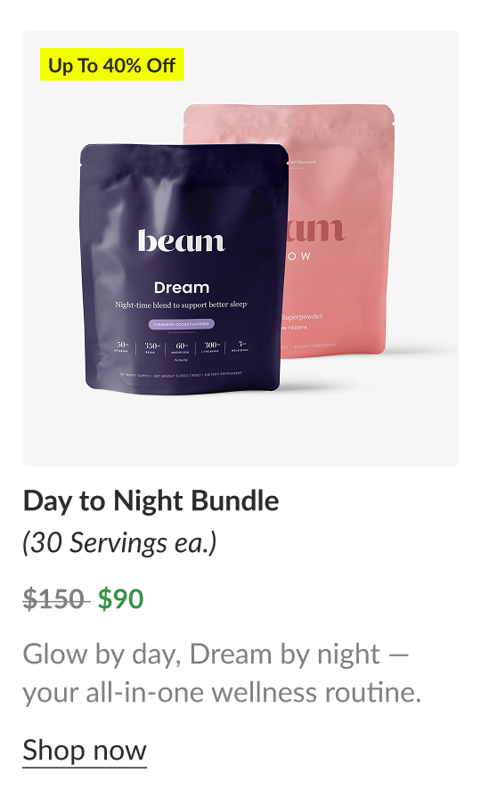 Up To 40% Off Day to Night Bundle (30 Servings ea.) $150  $90 Glow by day, Dream by night — your all-in-one wellness routine. Shop now