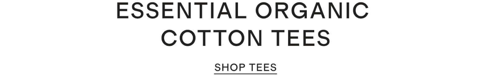 Essential Organic Cotton Tees