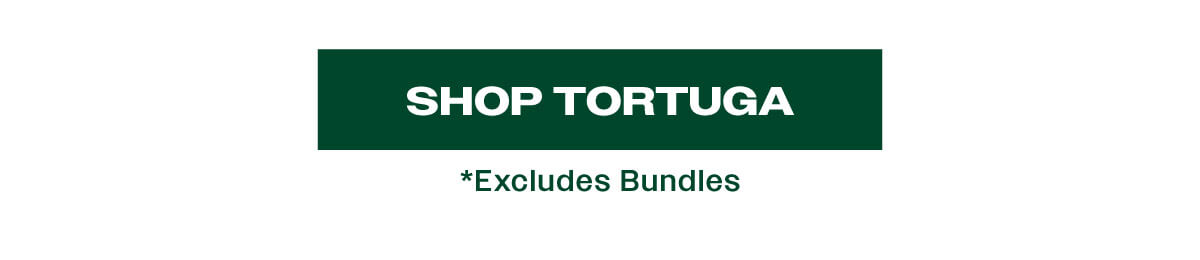 SHOP TORTUGA | Excludes Bundles