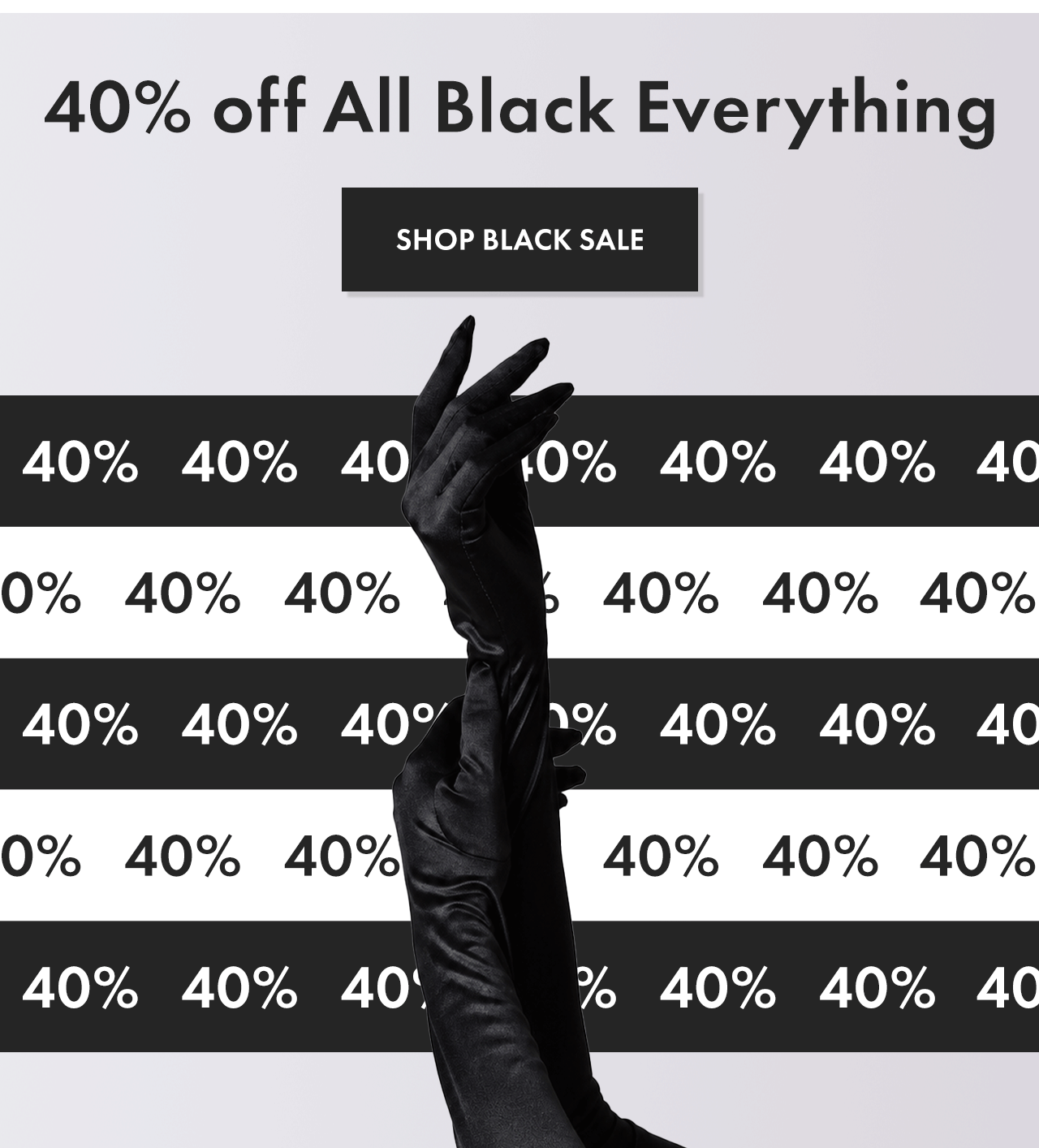 Use Code BLACK40 for 40% Off All Black Everything