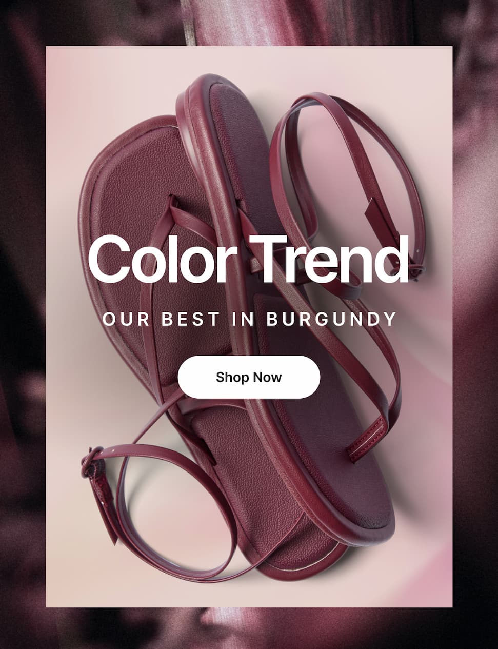 Burgundy is back in focus. Now trending across our best-selling silhouettes, this deeper hue adds instant polish to every look.
