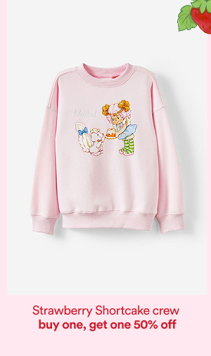 Strawberry Shortcake crew buy one, get one 50% off