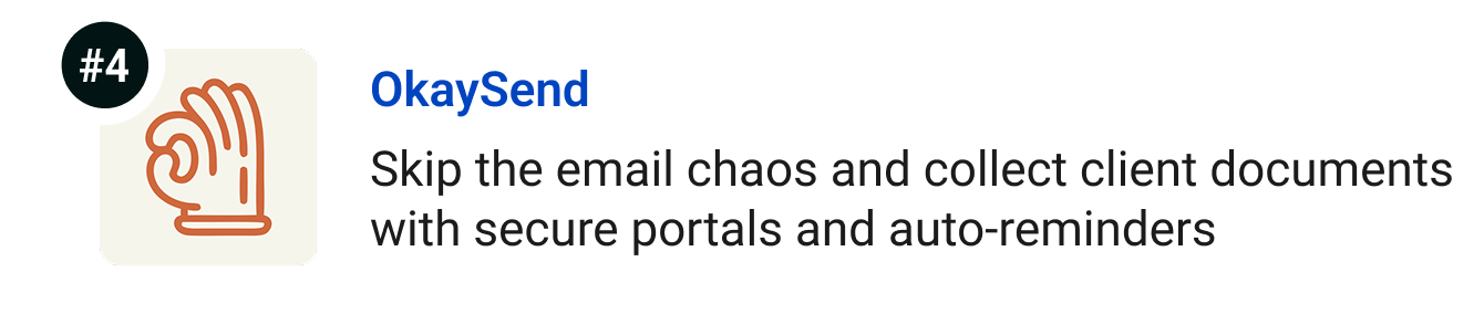 OkaySend: Skip the email chaos and collect client documents with secure portals and auto-reminders.