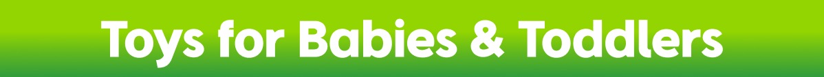 Toys for Babies & Toddlers